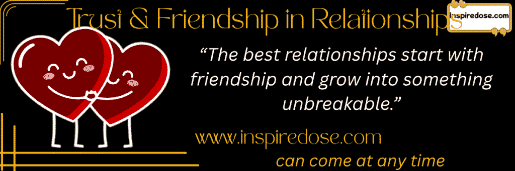 The best relationships start with friendship and grow into something unbreakable