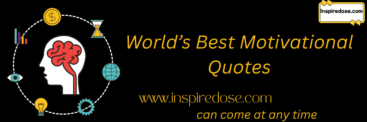 Worlds Best Motivational Quotes 1