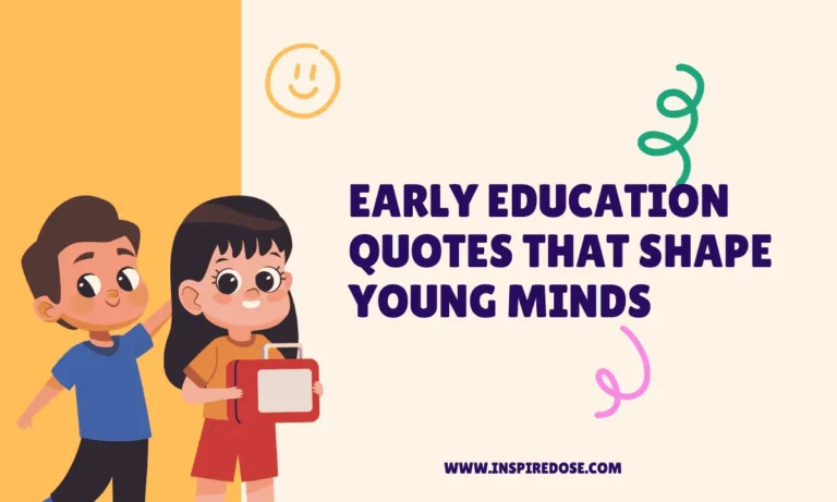 Early Education Quotes That Shape Young Minds