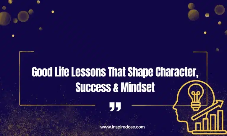 Good Life Lessons That Shape