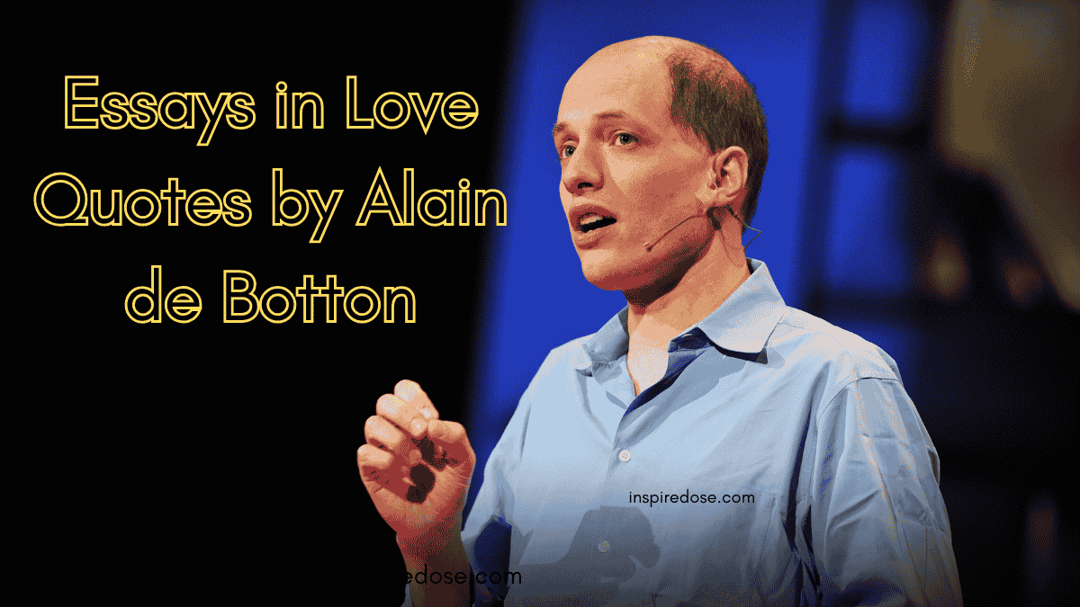 Essays in Love Quotes by Alain de Botton
