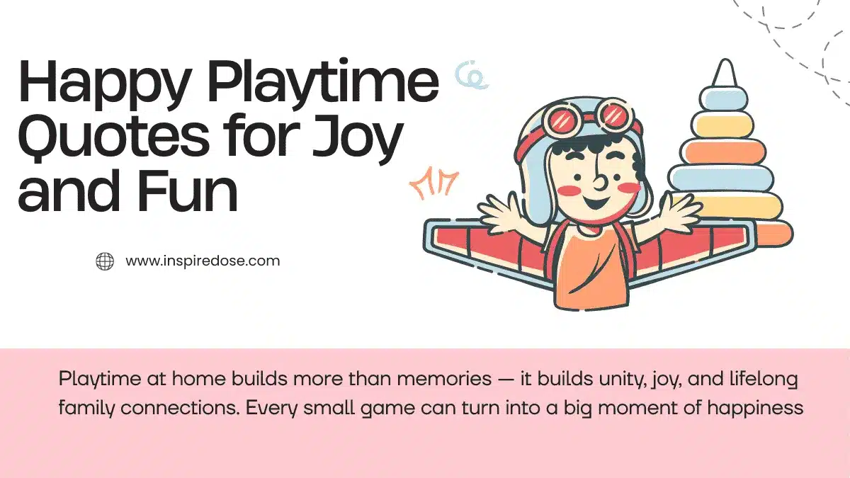 Happy Playtime Quotes for Joy and Fun | InspireDose